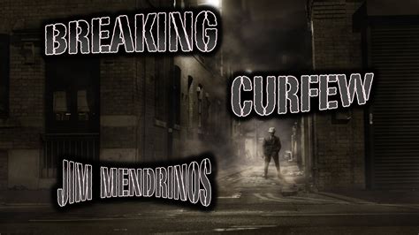 Breaking Curfew.